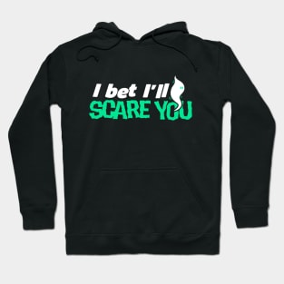 I scare you Hoodie